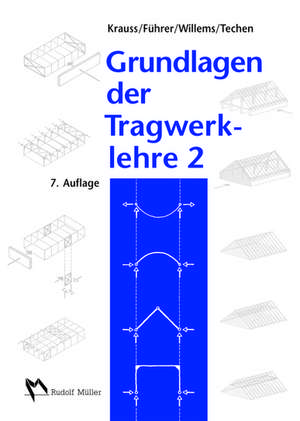 Grundlagen der Tragwerklehre 2 de Franz Krauss