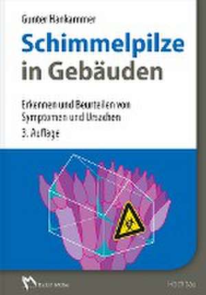 Schimmelpilze in Gebäuden de Gunter Hankammer