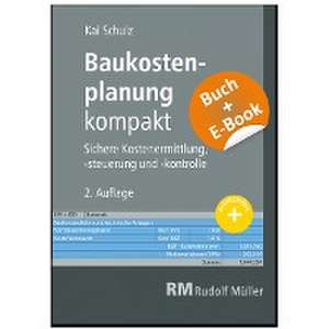 Baukostenplanung kompakt - mit E-Book de Kai Schulz