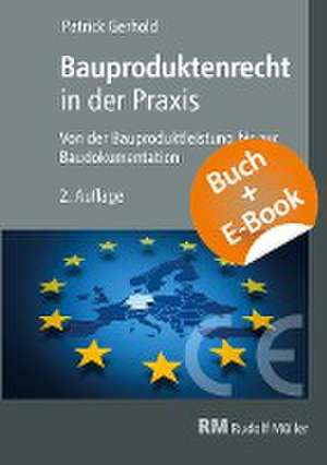 Bauproduktenrecht in der Praxis - mit E-Book (PDF) de Patrick Gerhold