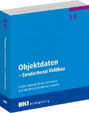 BKI Objektdaten S4 - Sonderband Holzbau de BKI Baukosteninformationszentrum Deutscher Architektenkammern