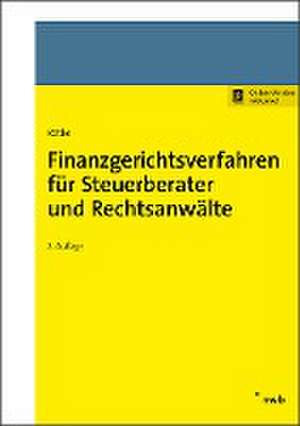 Finanzgerichtsverfahren für Steuerberater und Rechtsanwälte de Bernd Rätke