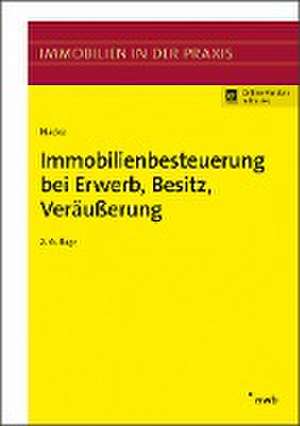 Immobilienbesteuerung bei Erwerb, Besitz, Veräußerung de Alois Th. Nacke