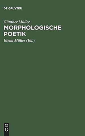 Morphologische Poetik: Gesammelte Aufsätze de Günther Müller