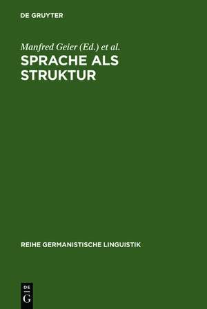 Sprache als Struktur: eine kritische Einführung in Aspekte und Probleme der generativen Transformationsgrammatik de Manfred Geier