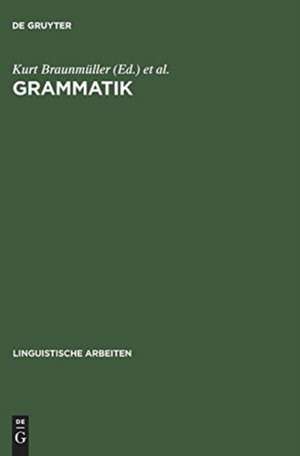 Grammatik: aus: Akten des 10. Linguistischen Kolloquiums : Tübingen 1975, Bd. 2 de Kurt Braunmüller