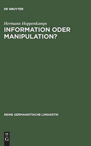 Information oder Manipulation?: Untersuchungen zur Zeitungsberichterstattung über eine Debatte des Deutschen Bundestages de Hermann Hoppenkamps