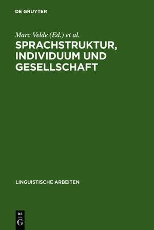 Sprachstruktur, Individuum und Gesellschaft: Akten des 13. Linguistischen Kolloquiums : Gent 1978, Bd. 1 de Marc Velde