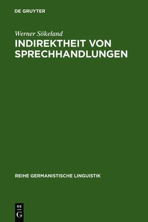 Indirektheit von Sprechhandlungen: eine linguistische Untersuchung de Werner Sökeland