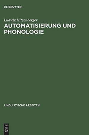 Automatisierung und Phonologie: automatisierte generative Phonologie am Beispiel des Französischen de Ludwig Hitzenberger