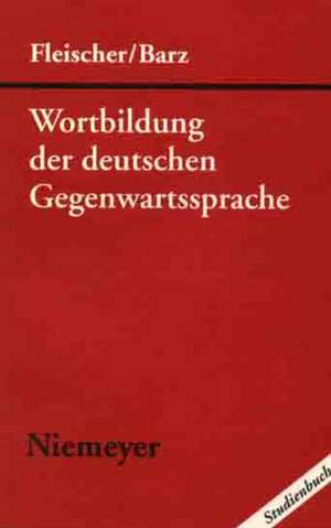 Wortbildung der deutschen Gegenwartssprache de Wolfgang Fleischer