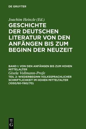 Wiederbeginn volkssprachiger Schriftlichkeit im hohen Mitteltalter: (1050/60-1160/70) de Gisela Vollmann-Profe