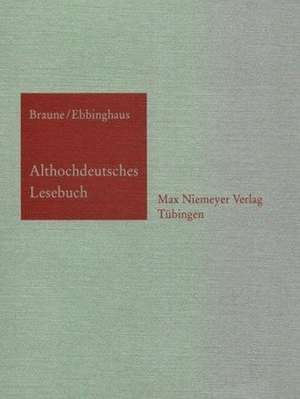 Althochdeutsches Lesebuch: Zusammengestellt und mit Wörterbuch versehen de Wilhelm Braune