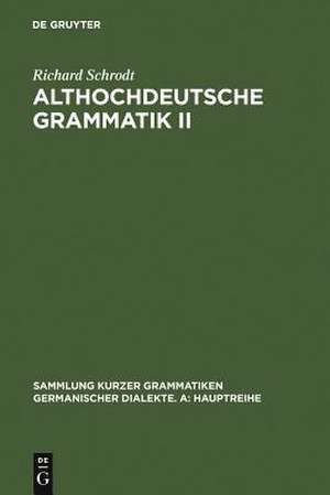 Althochdeutsche Grammatik II: Syntax de Richard Schrodt