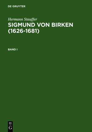 Sigmund von Birken (1626-1681): Morphologie seines Werkes de Hermann Stauffer