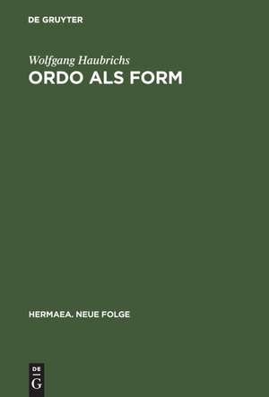 Ordo als Form: Strukturstudien zur Zahlenkomposition bei Otfrid von Weißenburg und in karolingischer Literatur de Wolfgang Haubrichs