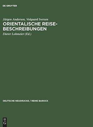 Orientalische Reise-Beschreibungen: In der Bearbeitung von Adam Olearius, Schleswig 1669 de Jürgen Andersen