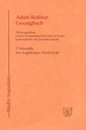 Gesangbuch: I. Faksimile der Augsburger Handschrift, II. Kommentar zur Augsburger Handschrift de Adam Reißner