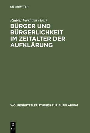 Bürger und Bürgerlichkeit im Zeitalter der Aufklärung de Rudolf Vierhaus