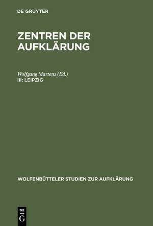 Leipzig: Aufklärung und Bürgerlichkeit de Wolfgang Martens