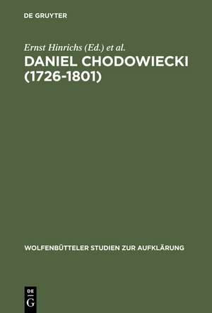 Daniel Chodowiecki (1726-1801): Kupferstecher, Illustrator, Kaufmann de Ernst Hinrichs