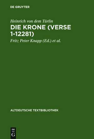 Die Krone (Verse 1-12281): Nach der Handschrift 2779 der Österreichischen Nationalbibliothek de Heinrich von dem Türlin