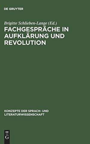 Fachgespräche in Aufklärung und Revolution de Brigitte Schlieben-Lange