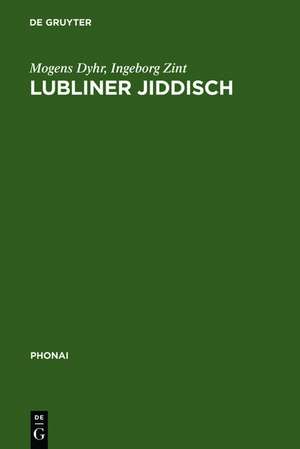 Lubliner Jiddisch: Ein Beitrag zur Sprache und Kultur des Ostjiddischen im 20. Jahrhundert anhand eines Idiolekts de Mogens Dyhr