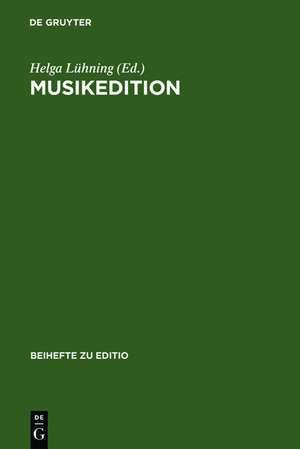 Musikedition: Mittler zwischen Wissenschaft und musikalischer Praxis de Helga Lühning