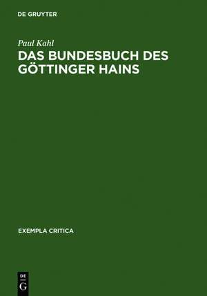 Das Bundesbuch des Göttinger Hains: Edition - Historische Untersuchung - Kommentar de Paul Kahl