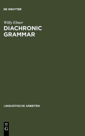 Diachronic Grammar: The history of Old and Middle English subjectless constructions de Willy Elmer