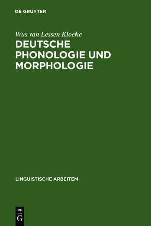 Deutsche Phonologie und Morphologie: Merkmale und Markiertheit de Wus van Lessen Kloeke