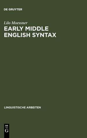 Early Middle English Syntax de Lilo Moessner