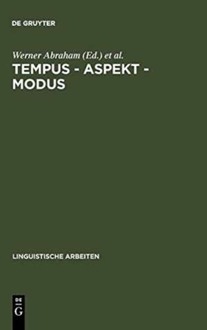 Tempus – Aspekt – Modus: Die lexikalischen und grammatischen Formen in den germanischen Sprachen de Werner Abraham