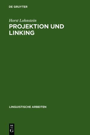 Projektion und Linking: Ein prinzipienbasierter Parser fürs Deutsche de Horst Lohnstein