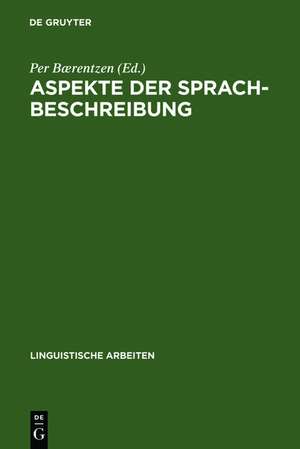 Aspekte der Sprachbeschreibung: Akten des 29. Linguistischen Kolloquiums, Aarhus 1994 de Per Bærentzen