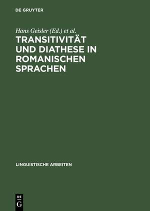 Transitivität und Diathese in romanischen Sprachen de Hans Geisler