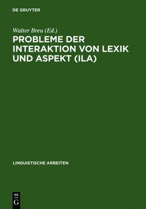 Probleme der Interaktion von Lexik und Aspekt (ILA) de Walter Breu