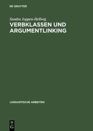 Verbklassen und Argumentlinking: Nicht-kanonische Argumente, Expletiva und vierstellige Kausativa in Ergativ- versus Akkusativsprachen de Sandra Joppen-Hellwig