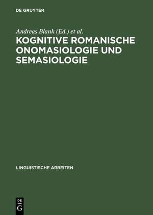 Kognitive romanische Onomasiologie und Semasiologie de Andreas Blank