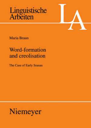 Word-Formation and Creolisation: The Case of Early Sranan de Maria Braun