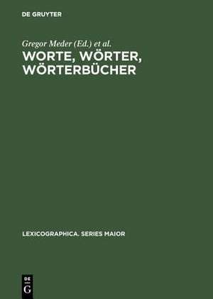 Worte, Wörter, Wörterbücher: lexikographische Beiträge zum Essener Linguistischen Kolloquium de Gregor Meder