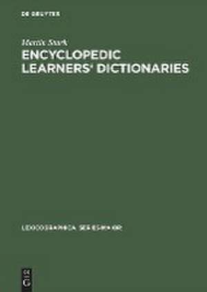 Encyclopedic Learners' Dictionaries: A Study of their Design Features from the User Perspective de Martin Stark