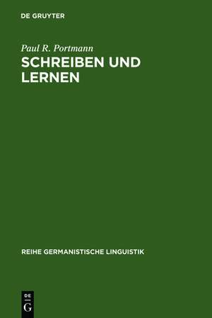 Schreiben und Lernen: Grundlagen der fremdsprachlichen Schreibdidaktik de Paul R. Portmann