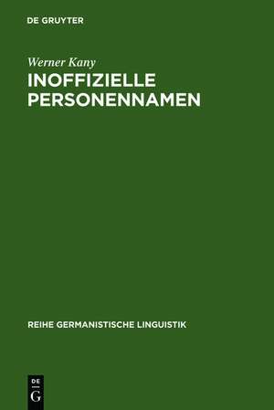 Inoffizielle Personennamen: Bildung, Bedeutung und Funktion de Werner Kany