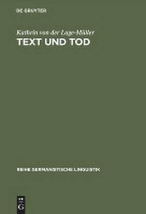 Text und Tod: Eine handlungstheoretisch orientierte Textsortenbeschreibung am Beispiel der Todesanzeige in der deutschsprachigen Schweiz de Kathrin von der Lage-Müller