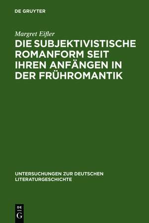 Die subjektivistische Romanform seit ihren Anfängen in der Frühromantik: ihre Existenzialität und Anti-Narrativik am Beispiel von Rilke, Benn und Handke de Margret Eifler