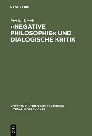 »Negative Philosophie« und dialogische Kritik: Zur Struktur poetischer Theorie bei Lessing und Herder de Eva M. Knodt