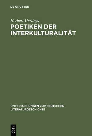 Poetiken der Interkulturalität: Haiti bei Kleist, Seghers, Müller, Buch und Fichte de Herbert Uerlings