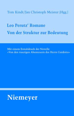 Leo Perutz' Romane: Von der Struktur zur Bedeutung de Tom Kindt